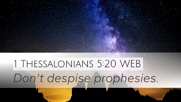 1 Thessalonians 5:20 WEB Desktop Wallpaper - Don't despise - Desktop Bible Verse Wallpaper