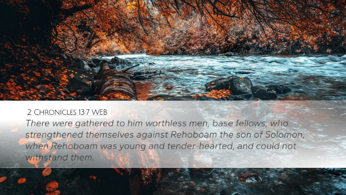 2 Chronicles 13:7 WEB Desktop Wallpaper - There were gathered to him worthless men, base - Desktop Bible Verse Wallpaper