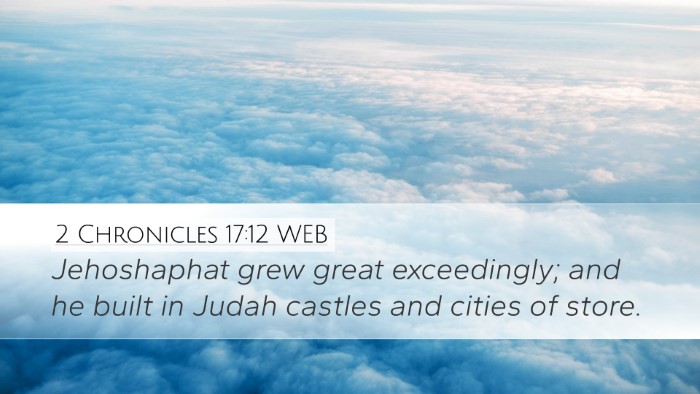 2 Chronicles 17:12 WEB Bible Verse Image