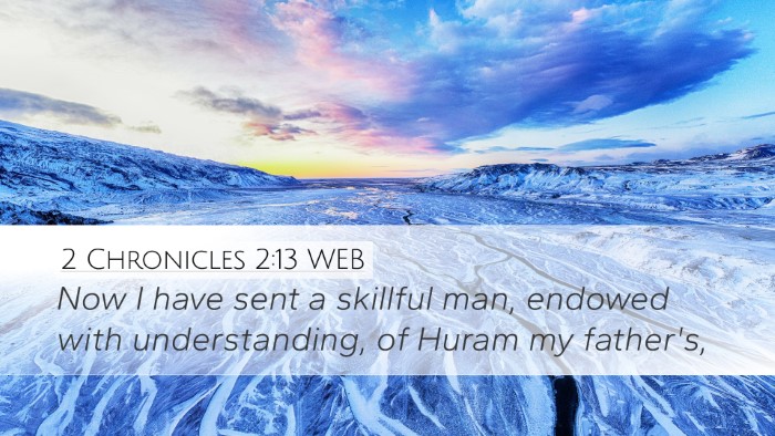 2 Chronicles 2:13 WEB Bible Verse Image