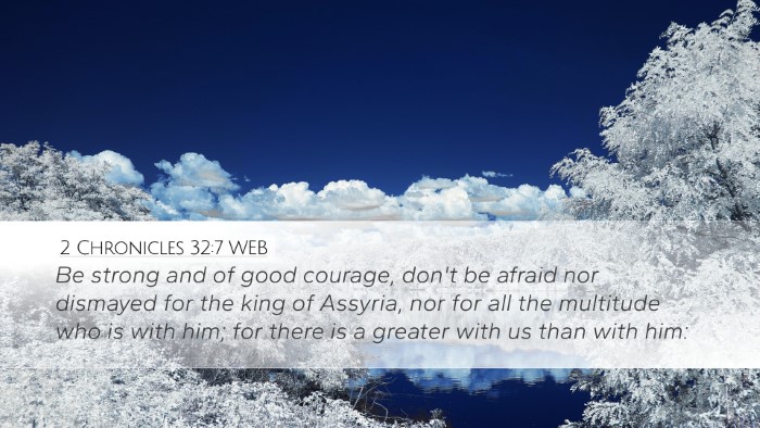 2 Chronicles 32:7 WEB Bible Verse Image