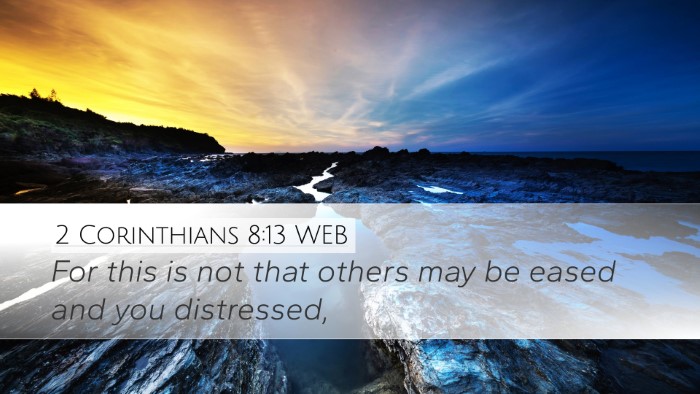 2 Corinthians 8:13 WEB Bible Verse Image