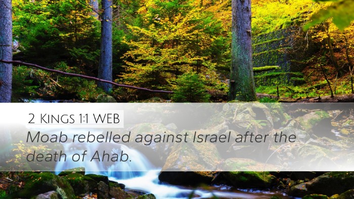 2 Kings 1:1 WEB Desktop Wallpaper - Moab rebelled against Israel after the death of - Desktop Bible Verse Wallpaper