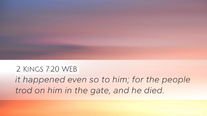 2 Kings 7:20 WEB Desktop Wallpaper - it happened even so to him; for the people trod - Desktop Bible Verse Wallpaper