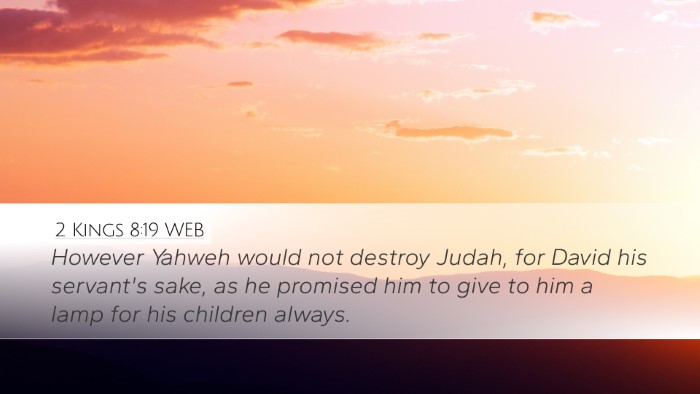 2 Kings 8:19 WEB Desktop Wallpaper - However Yahweh would not destroy Judah, for David - Desktop Bible Verse Wallpaper
