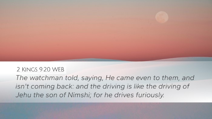 2 Kings 9:20 WEB Desktop Wallpaper - The watchman told, saying, He came even to them, - Desktop Bible Verse Wallpaper