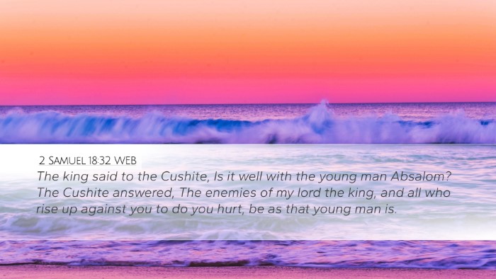2 Samuel 18:32 WEB Desktop Wallpaper - The king said to the Cushite, Is it well with the - Desktop Bible Verse Wallpaper