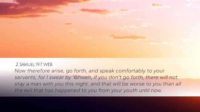 2 Samuel 19:7 WEB Desktop Wallpaper - Now therefore arise, go forth, and speak - Desktop Bible Verse Wallpaper