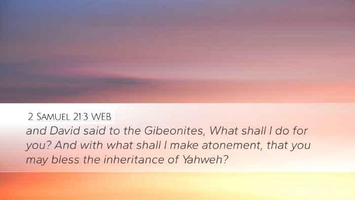 2 Samuel 21:3 WEB Desktop Wallpaper - and David said to the Gibeonites, What shall I do - Desktop Bible Verse Wallpaper