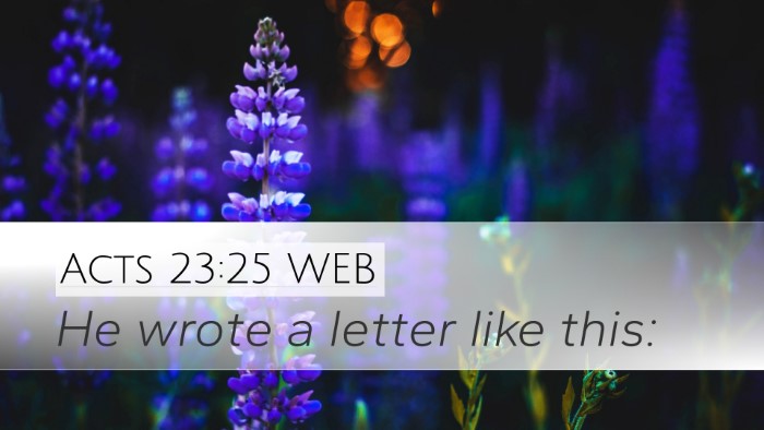Acts 23:25 WEB Desktop Wallpaper - He wrote a letter like - Desktop Bible Verse Wallpaper