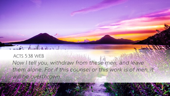 Acts 5:38 WEB Bible Verse Image
