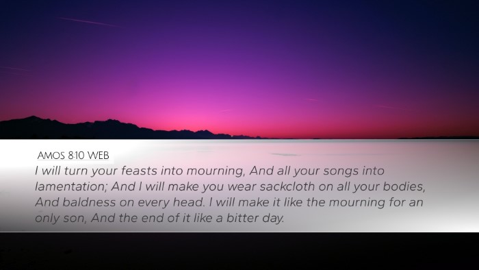 Amos 8:10 WEB Bible Verse Image