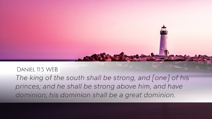 Daniel 11:5 WEB Desktop Wallpaper - The king of the south shall be strong, and [one] - Desktop Bible Verse Wallpaper