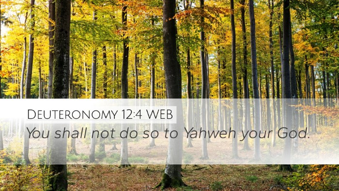 Deuteronomy 12:4 WEB Bible Verse Image