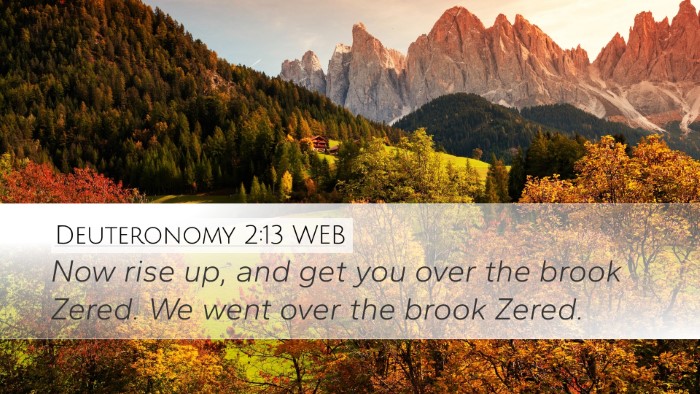 Deuteronomy 2:13 WEB Desktop Wallpaper - Now rise up, and get you over the brook Zered. We - Desktop Bible Verse Wallpaper