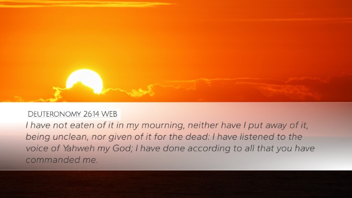 Deuteronomy 26:14 WEB Bible Verse Image