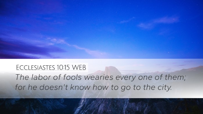 Ecclesiastes 10:15 WEB Bible Verse Image