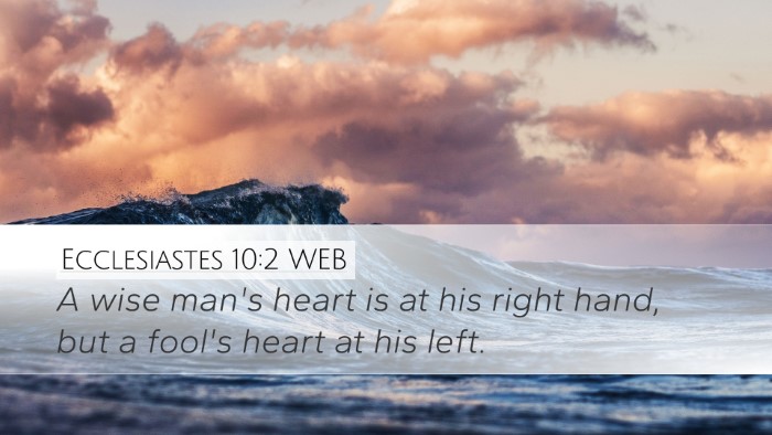 Ecclesiastes 10:2 WEB Desktop Wallpaper - A wise man's heart is at his right hand, but a - Desktop Bible Verse Wallpaper