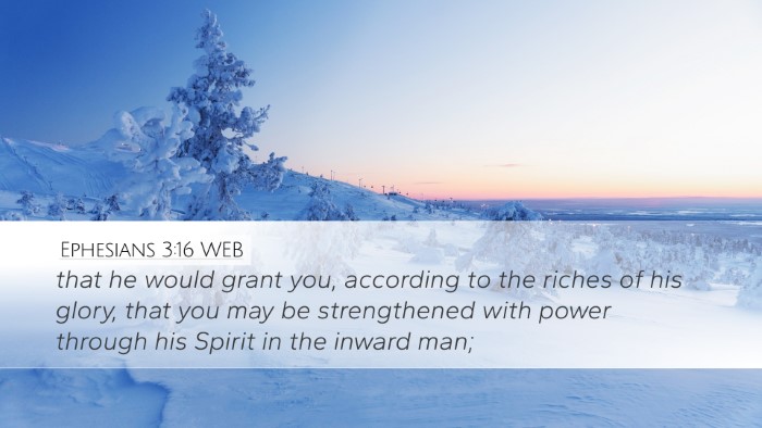 Ephesians 3:16 WEB Bible Verse Image