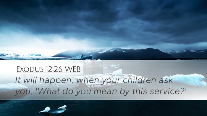 Exodus 12:26 WEB Bible Verse Image