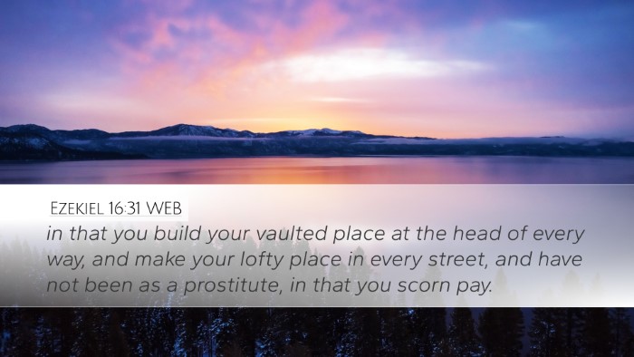 Ezekiel 16:31 WEB Bible Verse Image