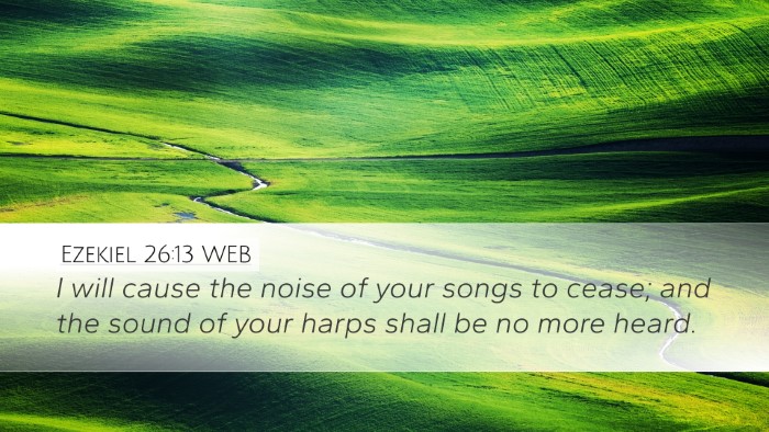 Ezekiel 26:13 WEB Bible Verse Image