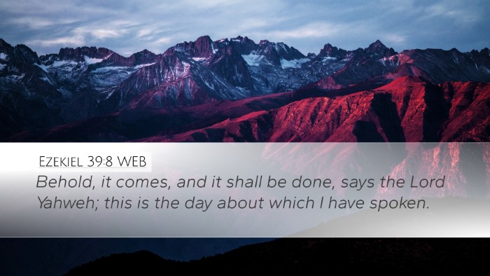 Ezekiel 39:8 WEB Desktop Wallpaper - Behold, it comes, and it shall be done, says the - Desktop Bible Verse Wallpaper