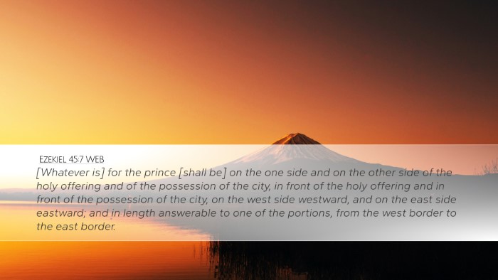 Ezekiel 45:7 WEB Desktop Wallpaper - [Whatever is] for the prince [shall be] on the - Desktop Bible Verse Wallpaper