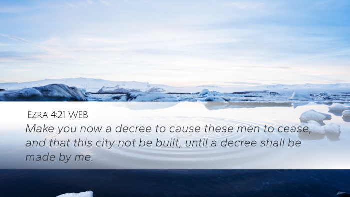 Ezra 4:21 WEB Desktop Wallpaper - Make you now a decree to cause these men to - Desktop Bible Verse Wallpaper