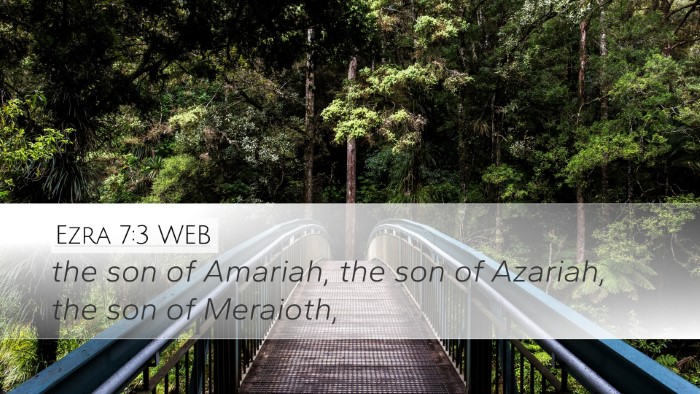 Ezra 7:3 WEB Desktop Wallpaper - the son of Amariah, the son of Azariah, the son - Desktop Bible Verse Wallpaper