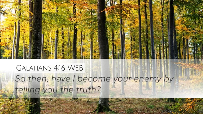 Galatians 4:16 WEB Bible Verse Image