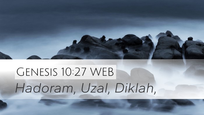 Genesis 10:27 WEB Desktop Wallpaper - Hadoram, Uzal, - Desktop Bible Verse Wallpaper