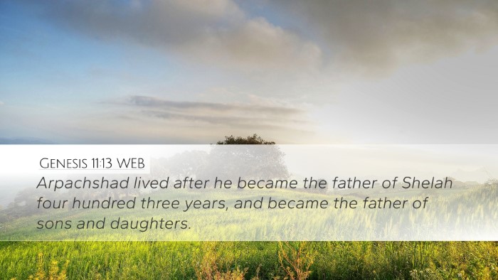 Genesis 11:13 WEB Desktop Wallpaper - Arpachshad lived after he became the father of - Desktop Bible Verse Wallpaper