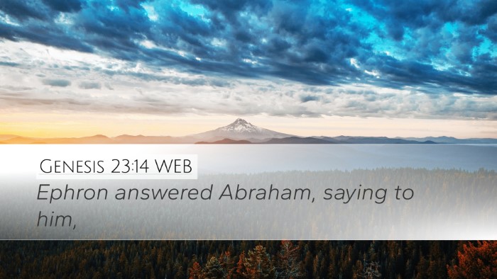 Genesis 23:14 WEB Desktop Wallpaper - Ephron answered Abraham, saying to - Desktop Bible Verse Wallpaper