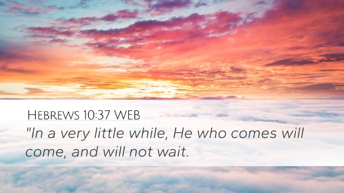 Hebrews 10:37 WEB Bible Verse Image
