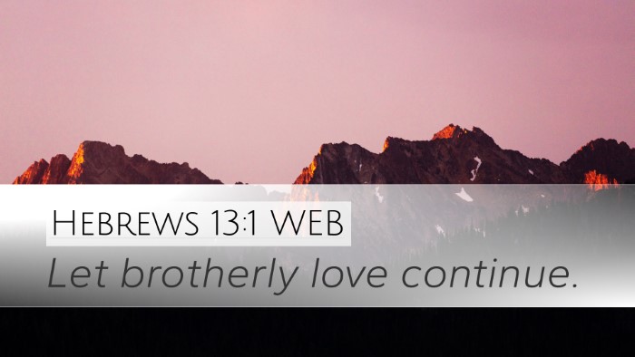 Hebrews 13:1 WEB Bible Verse Image