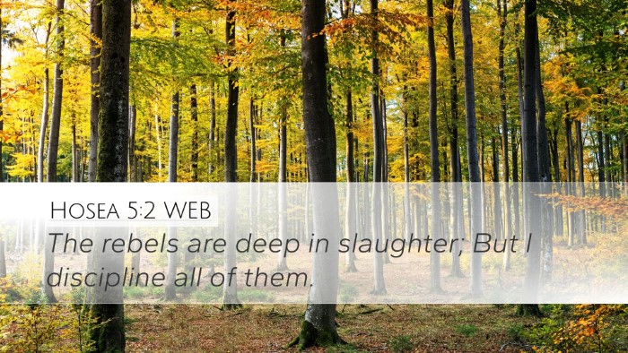 Hosea 5:2 WEB Desktop Wallpaper - The rebels are deep in slaughter; But I - Desktop Bible Verse Wallpaper