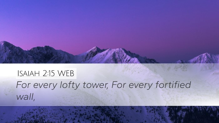 Isaiah 2:15 WEB Desktop Wallpaper - For every lofty tower, For every fortified - Desktop Bible Verse Wallpaper
