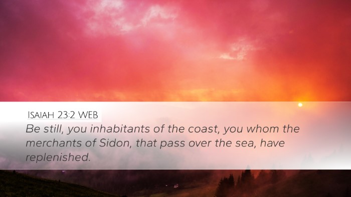 Isaiah 23:2 WEB Bible Verse Image