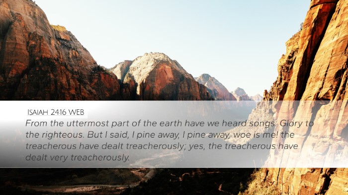 Isaiah 24:16 WEB Bible Verse Image