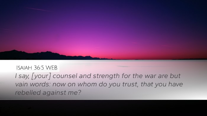 Isaiah 36:5 WEB Desktop Wallpaper - I say, [your] counsel and strength for the war - Desktop Bible Verse Wallpaper