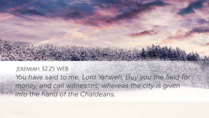 Jeremiah 32:25 WEB Bible Verse Image