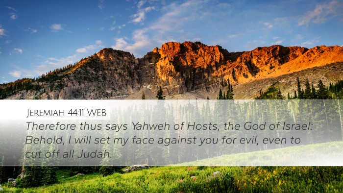 Jeremiah 44:11 WEB Bible Verse Image