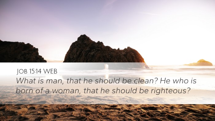 Job 15:14 WEB Bible Verse Image