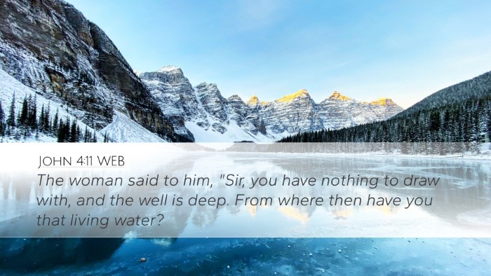 John 4:11 WEB Desktop Wallpaper - The woman said to him, 