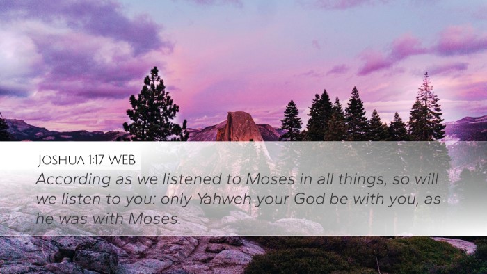 Joshua 1:17 WEB Desktop Wallpaper - According as we listened to Moses in all things, - Desktop Bible Verse Wallpaper