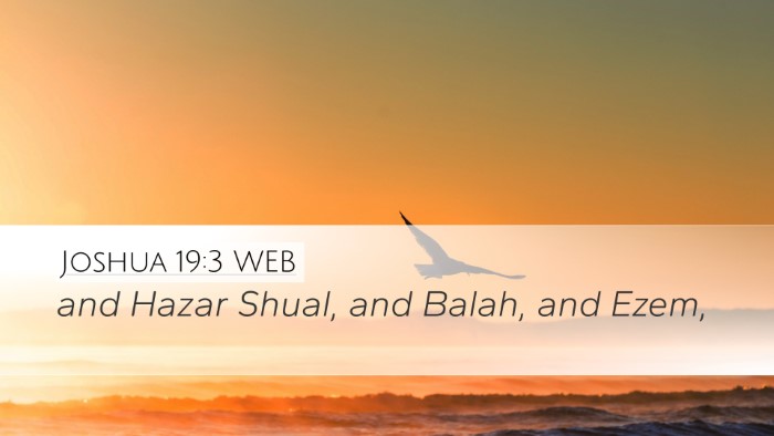 Joshua 19:3 WEB Desktop Wallpaper - and Hazar Shual, and Balah, and - Desktop Bible Verse Wallpaper
