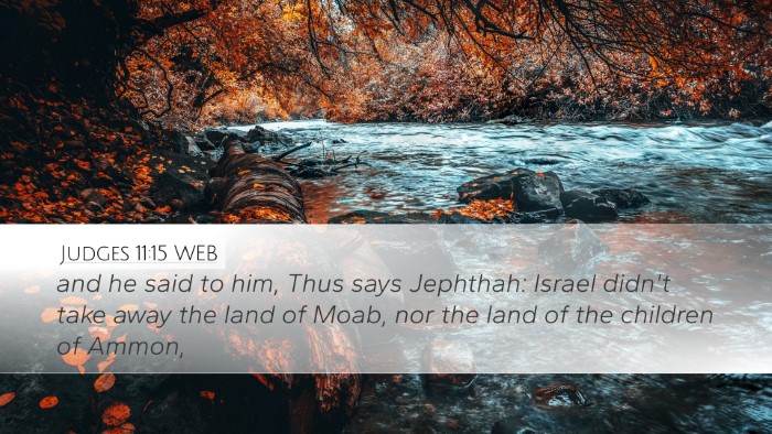 Judges 11:15 WEB Desktop Wallpaper - and he said to him, Thus says Jephthah: Israel - Desktop Bible Verse Wallpaper