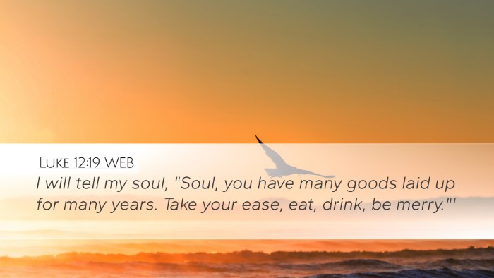 Luke 12:19 WEB Bible Verse Image