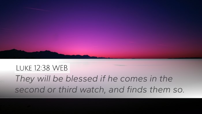 Luke 12:38 WEB Desktop Wallpaper - They will be blessed if he comes in the second or - Desktop Bible Verse Wallpaper